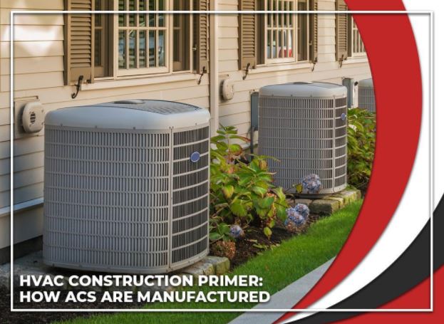 HVAC Construction Primer How ACs Are Manufactured